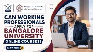 Can Working Professionals Apply for Bangalore University Online Courses?